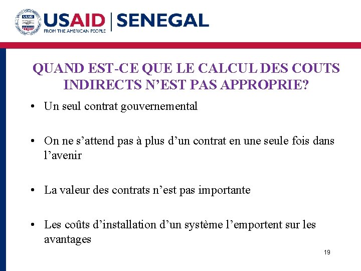 QUAND EST-CE QUE LE CALCUL DES COUTS INDIRECTS N’EST PAS APPROPRIE? • Un seul