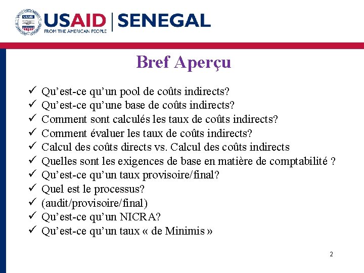 Bref Aperçu ü ü ü Qu’est-ce qu’un pool de coûts indirects? Qu’est-ce qu’une base