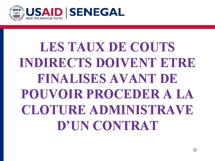 LES TAUX DE COUTS INDIRECTS DOIVENT ETRE FINALISES AVANT DE POUVOIR PROCEDER A LA