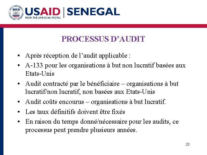 PROCESSUS D’AUDIT • Après réception de l’audit applicable : • A-133 pour les organisations