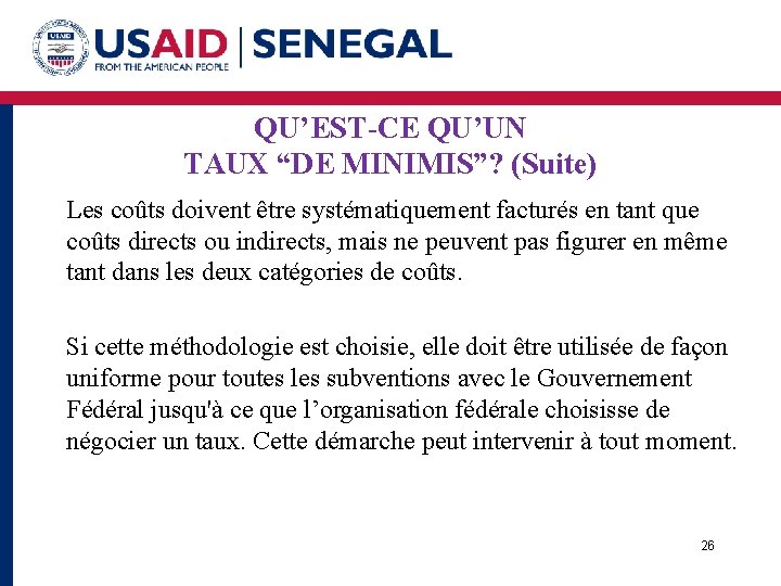 QU’EST-CE QU’UN TAUX “DE MINIMIS”? (Suite) Les coûts doivent être systématiquement facturés en tant