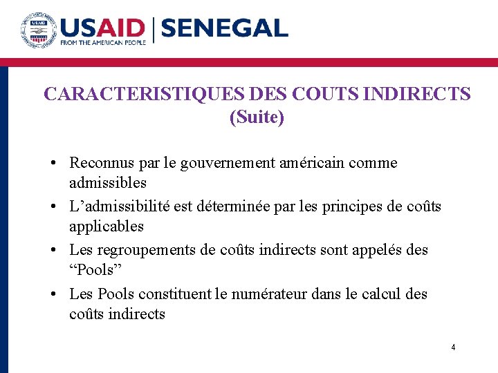 CARACTERISTIQUES DES COUTS INDIRECTS (Suite) • Reconnus par le gouvernement américain comme admissibles •