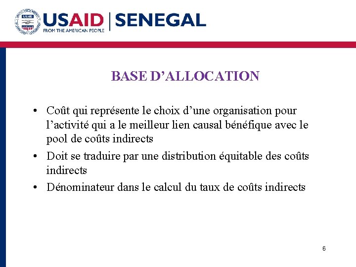 BASE D’ALLOCATION • Coût qui représente le choix d’une organisation pour l’activité qui a