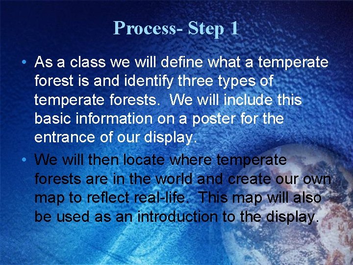 Process- Step 1 • As a class we will define what a temperate forest