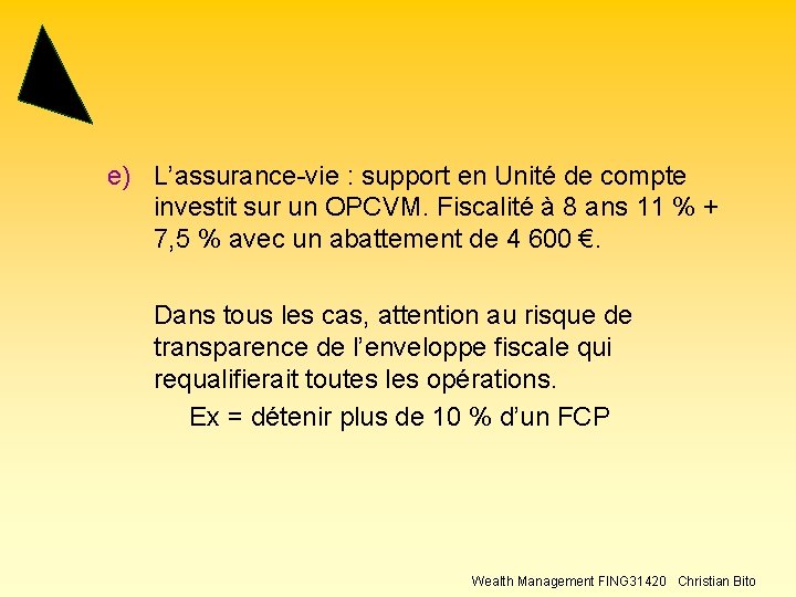 e) L’assurance-vie : support en Unité de compte investit sur un OPCVM. Fiscalité à