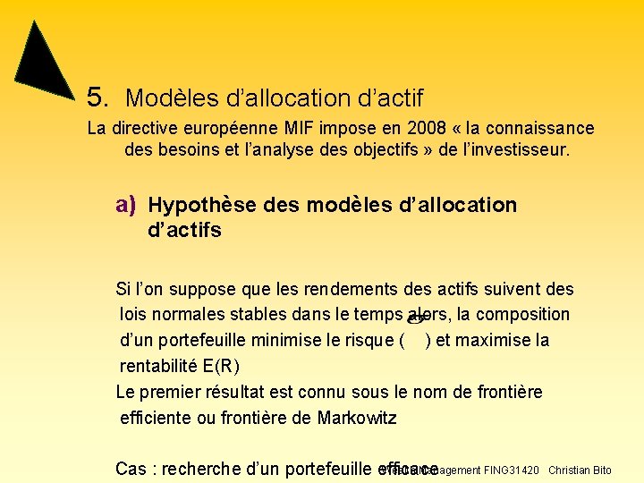 5. Modèles d’allocation d’actif La directive européenne MIF impose en 2008 « la connaissance