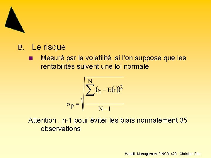 B. Le risque n Mesuré par la volatilité, si l’on suppose que les rentabilités