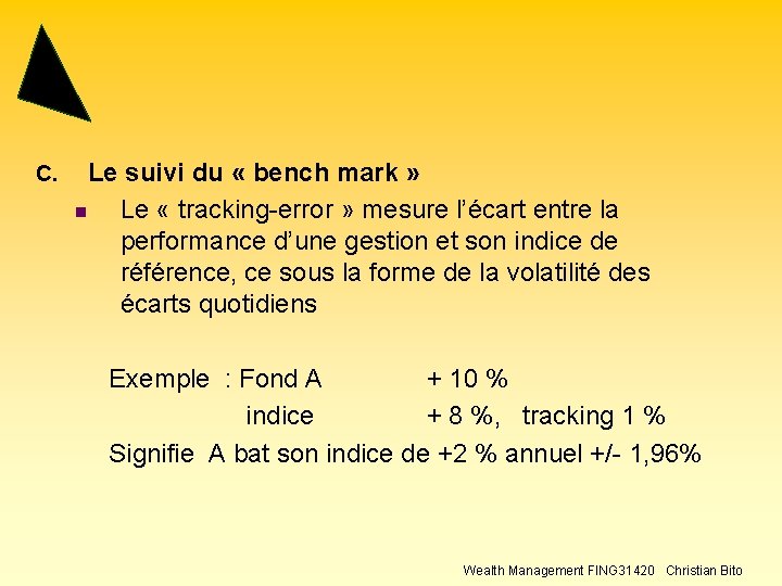 C. Le suivi du « bench mark » n Le « tracking-error » mesure