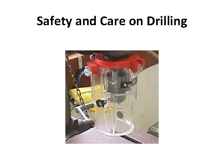 Safety and Care on Drilling Safety and Care on Drilling