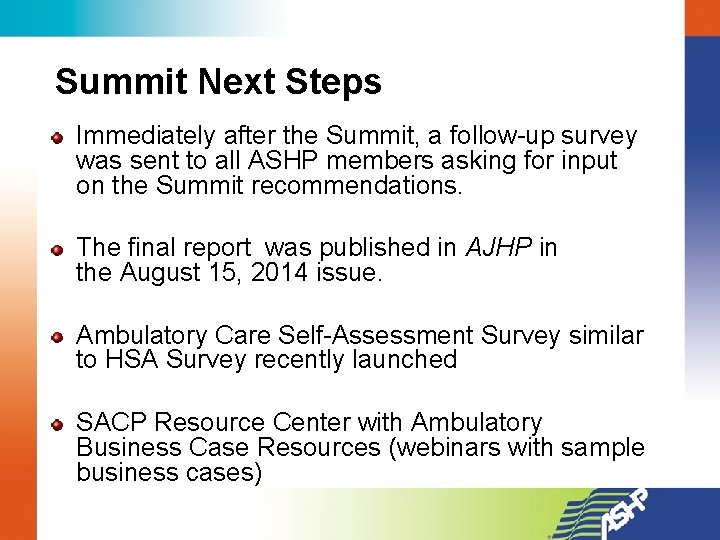 Summit Next Steps Immediately after the Summit, a follow-up survey was sent to all