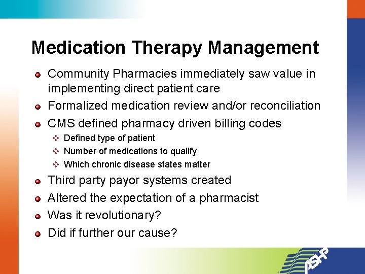 Medication Therapy Management Community Pharmacies immediately saw value in implementing direct patient care Formalized