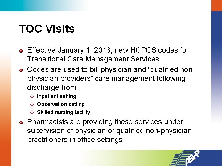 TOC Visits Effective January 1, 2013, new HCPCS codes for Transitional Care Management Services