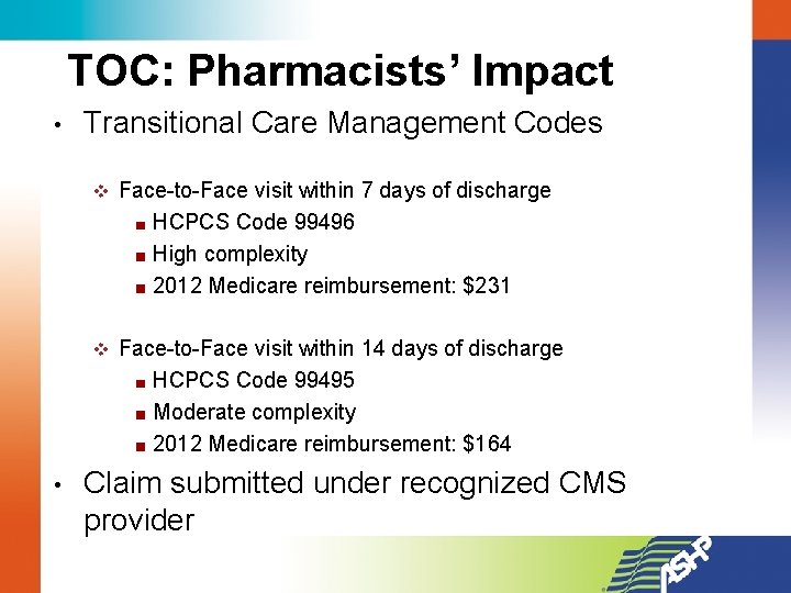 TOC: Pharmacists’ Impact • Transitional Care Management Codes v Face-to-Face visit within 7 days