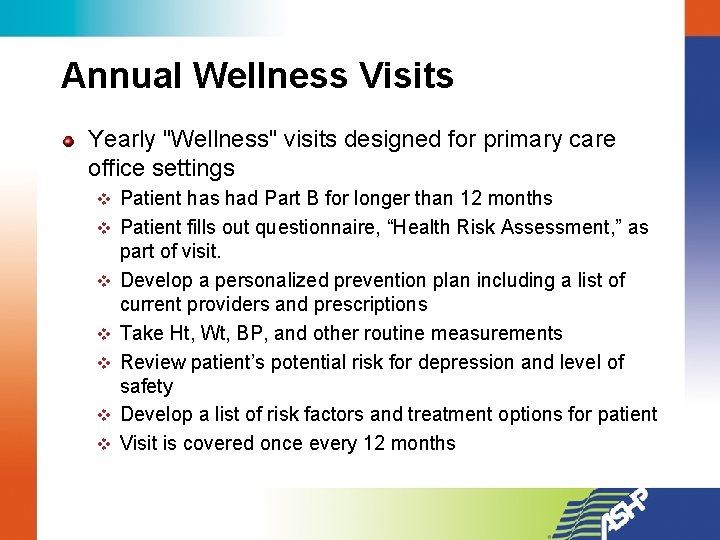 Annual Wellness Visits Yearly "Wellness" visits designed for primary care office settings v Patient