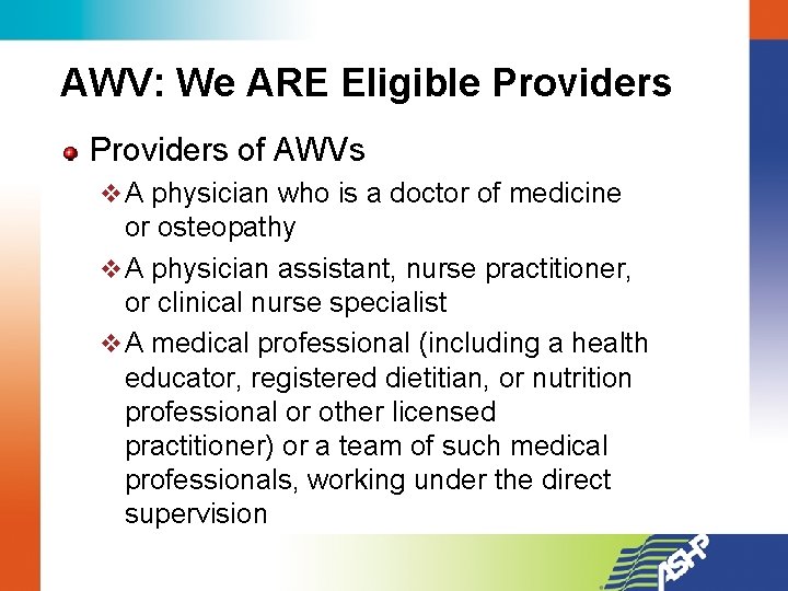 AWV: We ARE Eligible Providers of AWVs v A physician who is a doctor