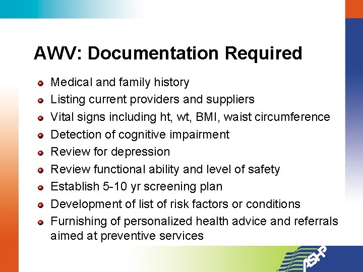 AWV: Documentation Required Medical and family history Listing current providers and suppliers Vital signs