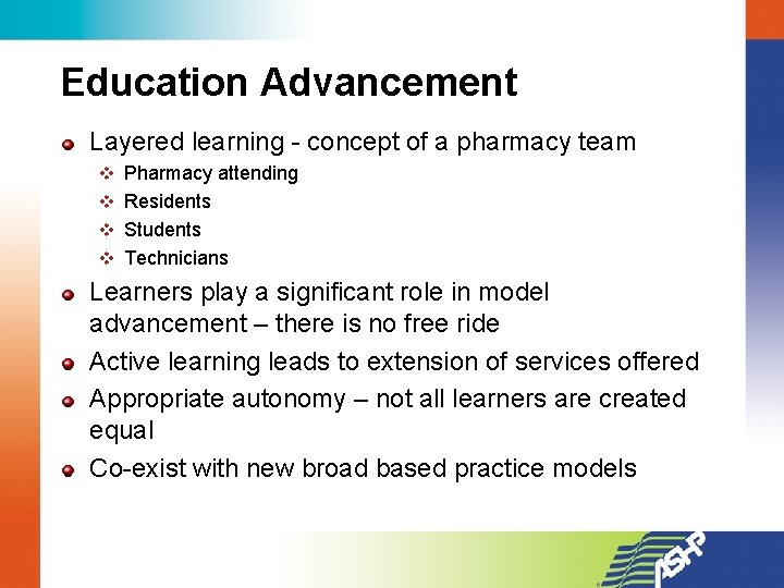 Education Advancement Layered learning - concept of a pharmacy team v Pharmacy attending v