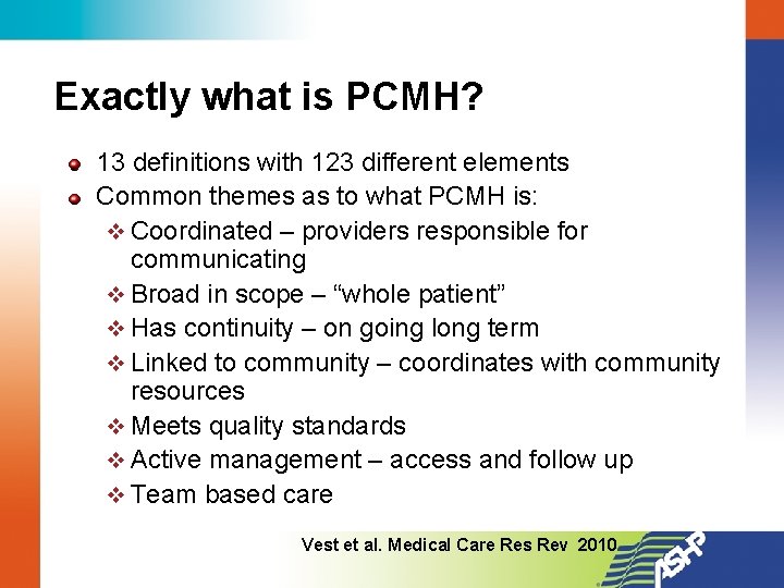 Exactly what is PCMH? 13 definitions with 123 different elements Common themes as to