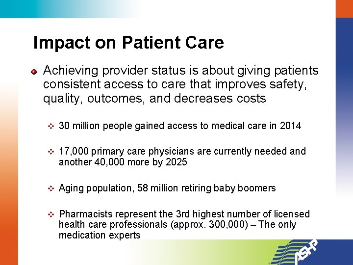 Impact on Patient Care Achieving provider status is about giving patients consistent access to