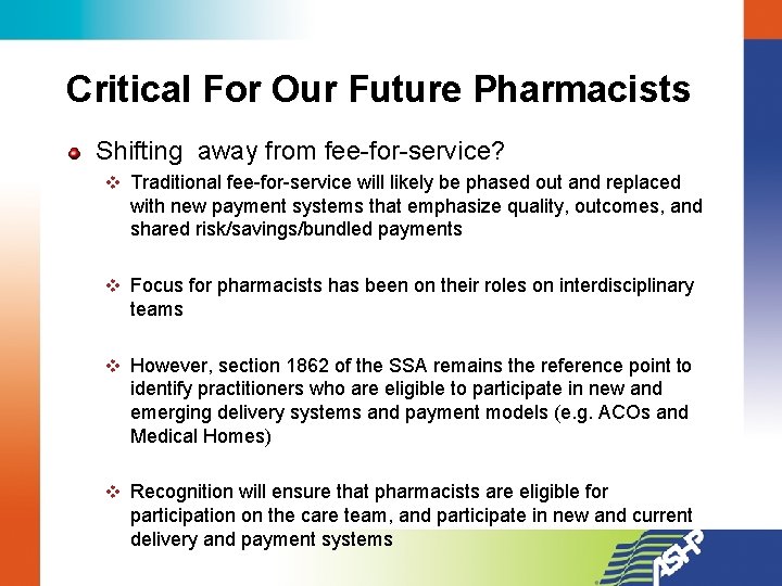 Critical For Our Future Pharmacists Shifting away from fee-for-service? v Traditional fee-for-service will likely