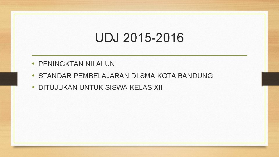 UDJ 2015 -2016 • PENINGKTAN NILAI UN • STANDAR PEMBELAJARAN DI SMA KOTA BANDUNG