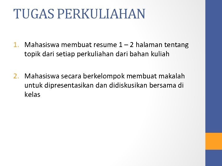 TUGAS PERKULIAHAN 1. Mahasiswa membuat resume 1 – 2 halaman tentang topik dari setiap