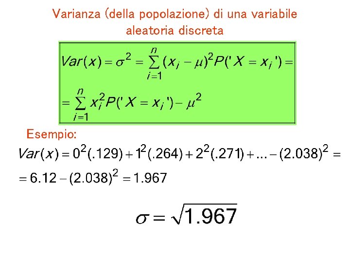 Varianza (della popolazione) di una variabile aleatoria discreta Esempio: 
