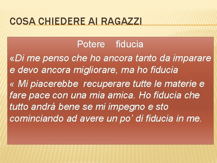 COSA CHIEDERE AI RAGAZZI Potere fiducia «Di me penso che ho ancora tanto da