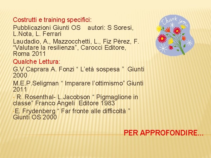 Costrutti e training specifici: Pubblicazioni Giunti OS autori: S Soresi, L. Nota, L. Ferrari