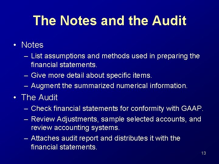 The Notes and the Audit • Notes – List assumptions and methods used in