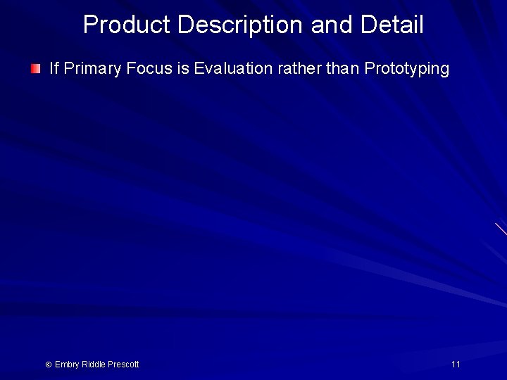 Product Description and Detail If Primary Focus is Evaluation rather than Prototyping Embry Riddle