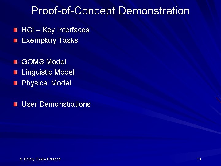 Proof-of-Concept Demonstration HCI – Key Interfaces Exemplary Tasks GOMS Model Linguistic Model Physical Model