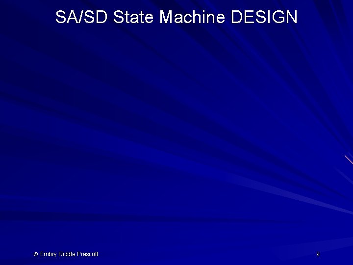 SA/SD State Machine DESIGN Embry Riddle Prescott 9 