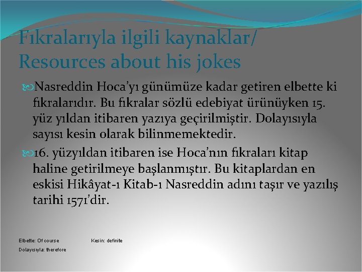 Fıkralarıyla ilgili kaynaklar/ Resources about his jokes Nasreddin Hoca’yı günümüze kadar getiren elbette ki Fıkralarıyla ilgili kaynaklar/ Resources about his jokes Nasreddin Hoca’yı günümüze kadar getiren elbette ki
