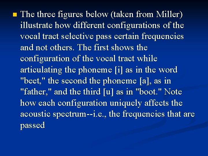 n The three figures below (taken from Miller) illustrate how different configurations of the
