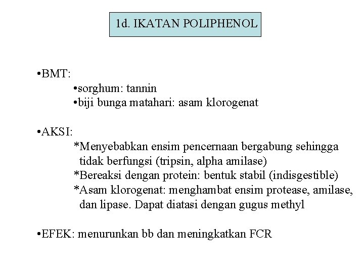 1 d. IKATAN POLIPHENOL • BMT: • sorghum: tannin • biji bunga matahari: asam