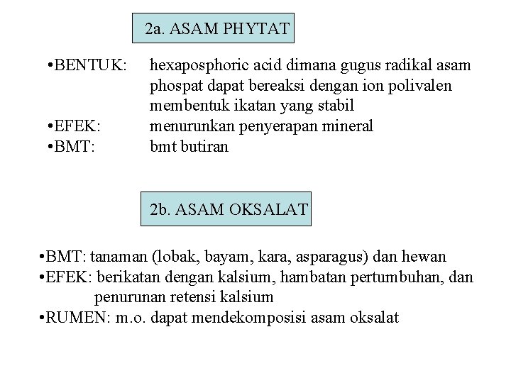 2 a. ASAM PHYTAT • BENTUK: • EFEK: • BMT: hexaposphoric acid dimana gugus