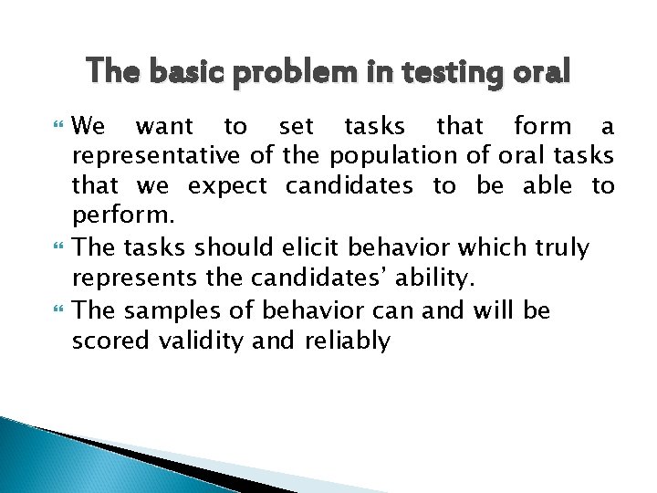 The basic problem in testing oral We want to set tasks that form a