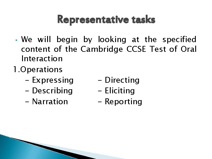 Representative tasks We will begin by looking at the specified content of the Cambridge