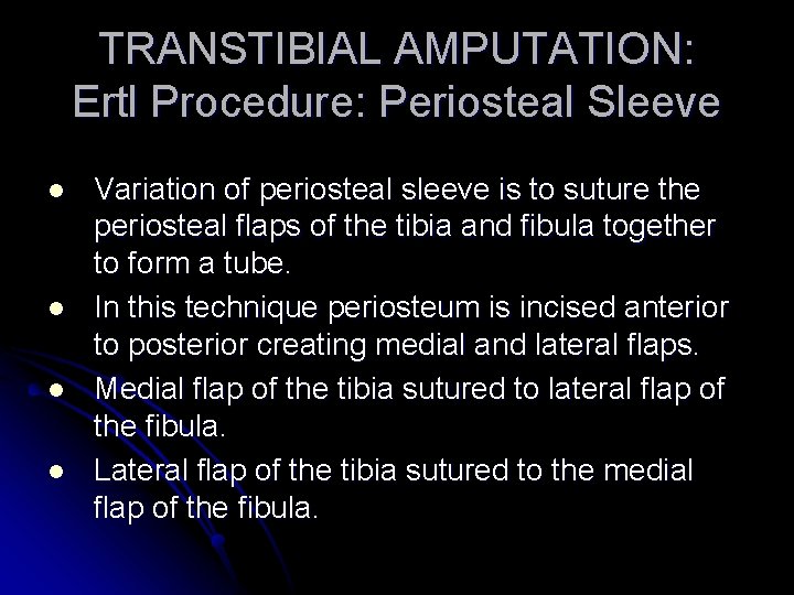 TRANSTIBIAL AMPUTATION: Ertl Procedure: Periosteal Sleeve l l Variation of periosteal sleeve is to