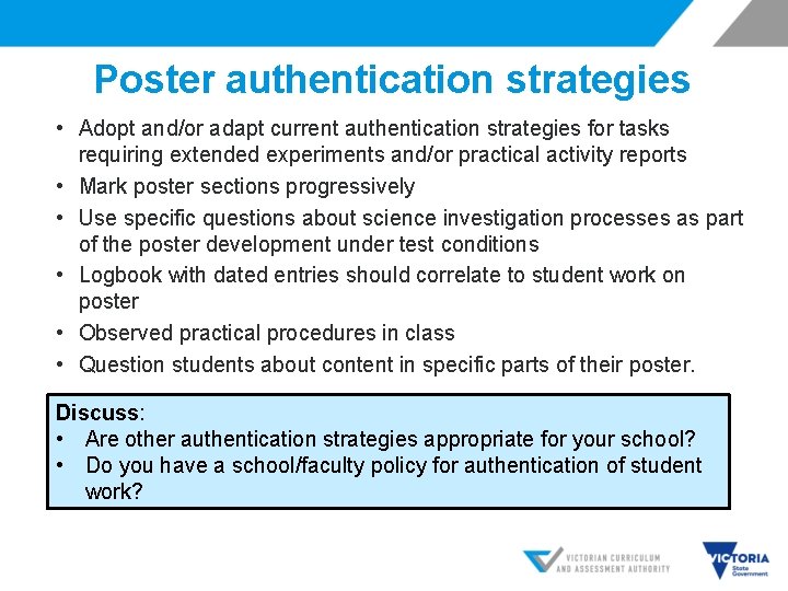 Poster authentication strategies • Adopt and/or adapt current authentication strategies for tasks requiring extended