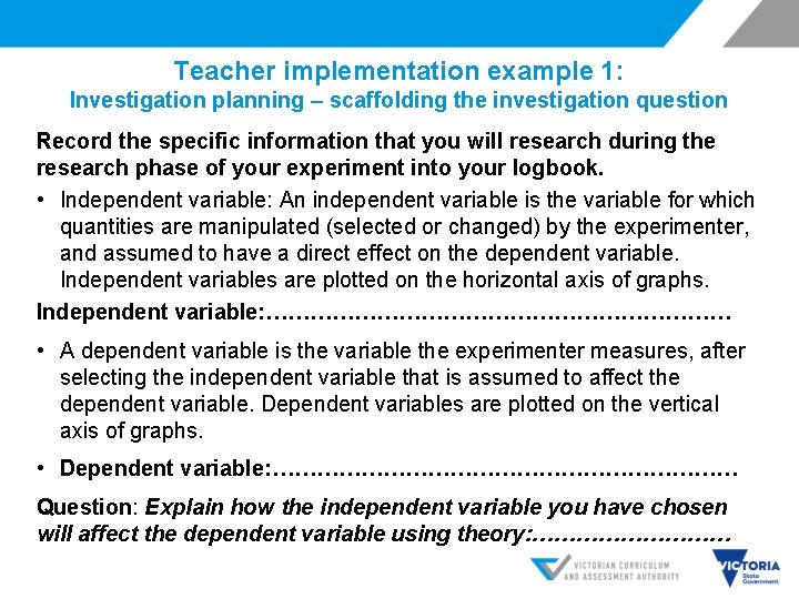 Teacher implementation example 1: Investigation planning – scaffolding the investigation question Record the specific