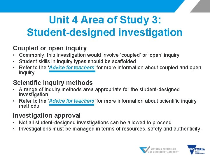 Unit 4 Area of Study 3: Student-designed investigation Coupled or open inquiry • Commonly,