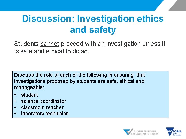 Discussion: Investigation ethics and safety Students cannot proceed with an investigation unless it is