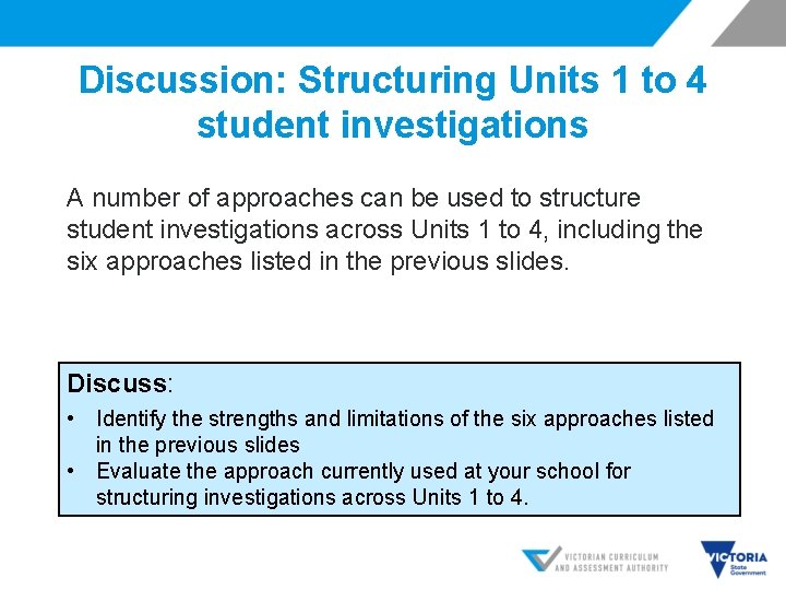 Discussion: Structuring Units 1 to 4 student investigations A number of approaches can be