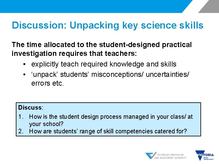 Discussion: Unpacking key science skills The time allocated to the student-designed practical investigation requires