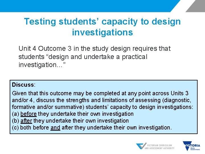 Testing students’ capacity to design investigations Unit 4 Outcome 3 in the study design