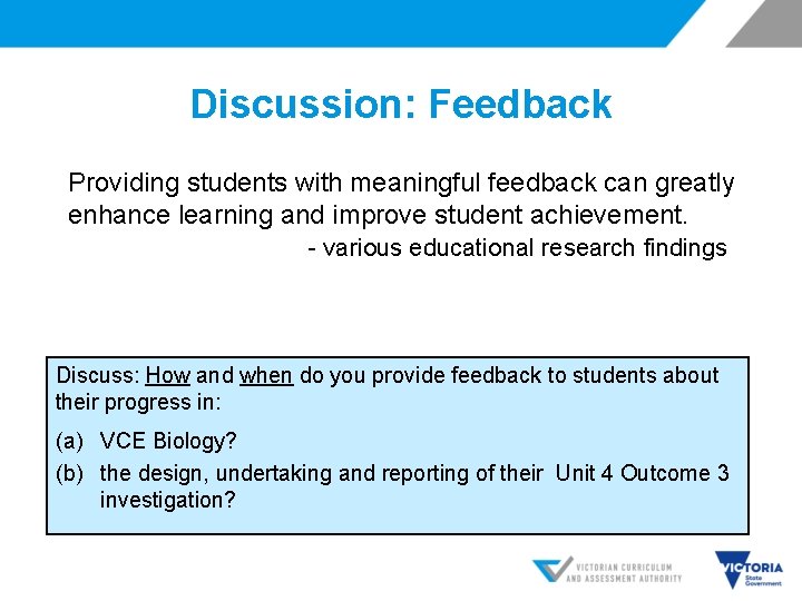 Discussion: Feedback Providing students with meaningful feedback can greatly enhance learning and improve student