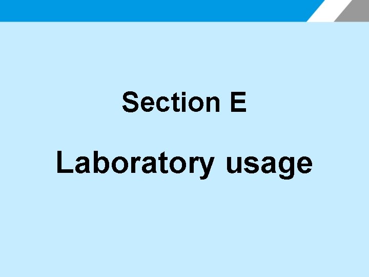 Section E Laboratory usage 