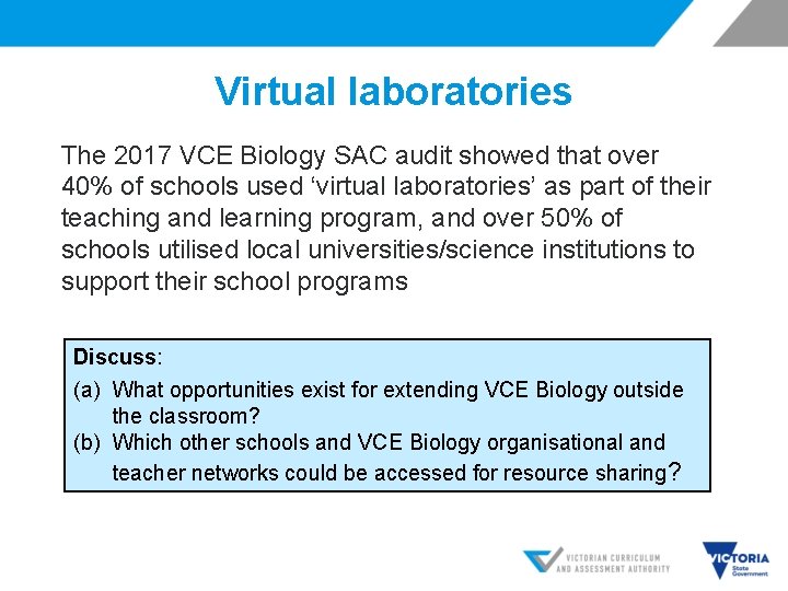 Virtual laboratories The 2017 VCE Biology SAC audit showed that over 40% of schools